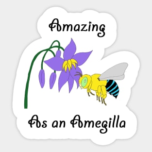 Amazing as an Amegilla Sticker